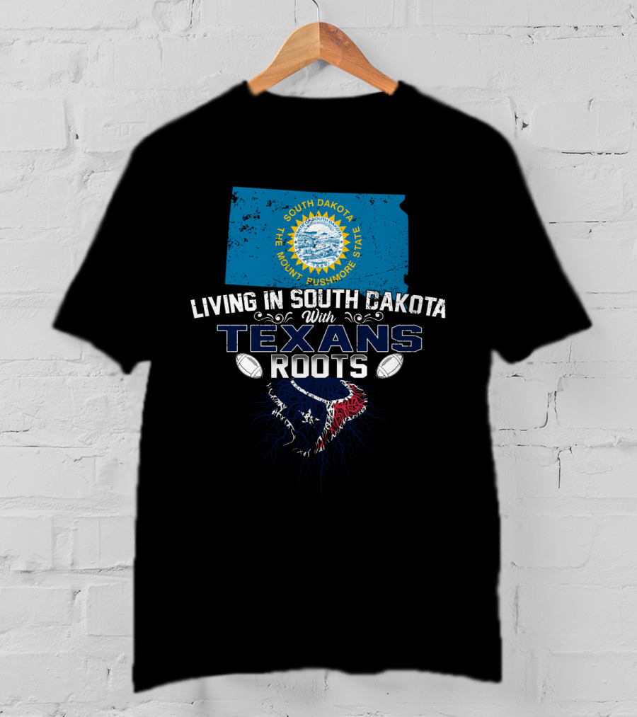 Living In South Dakota With Texans Roots South Dakota State The Mount Rushmore State T-Shirt