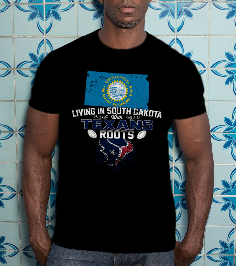 Living In South Dakota With Texans Roots South Dakota State The Mount Rushmore State T-Shirt