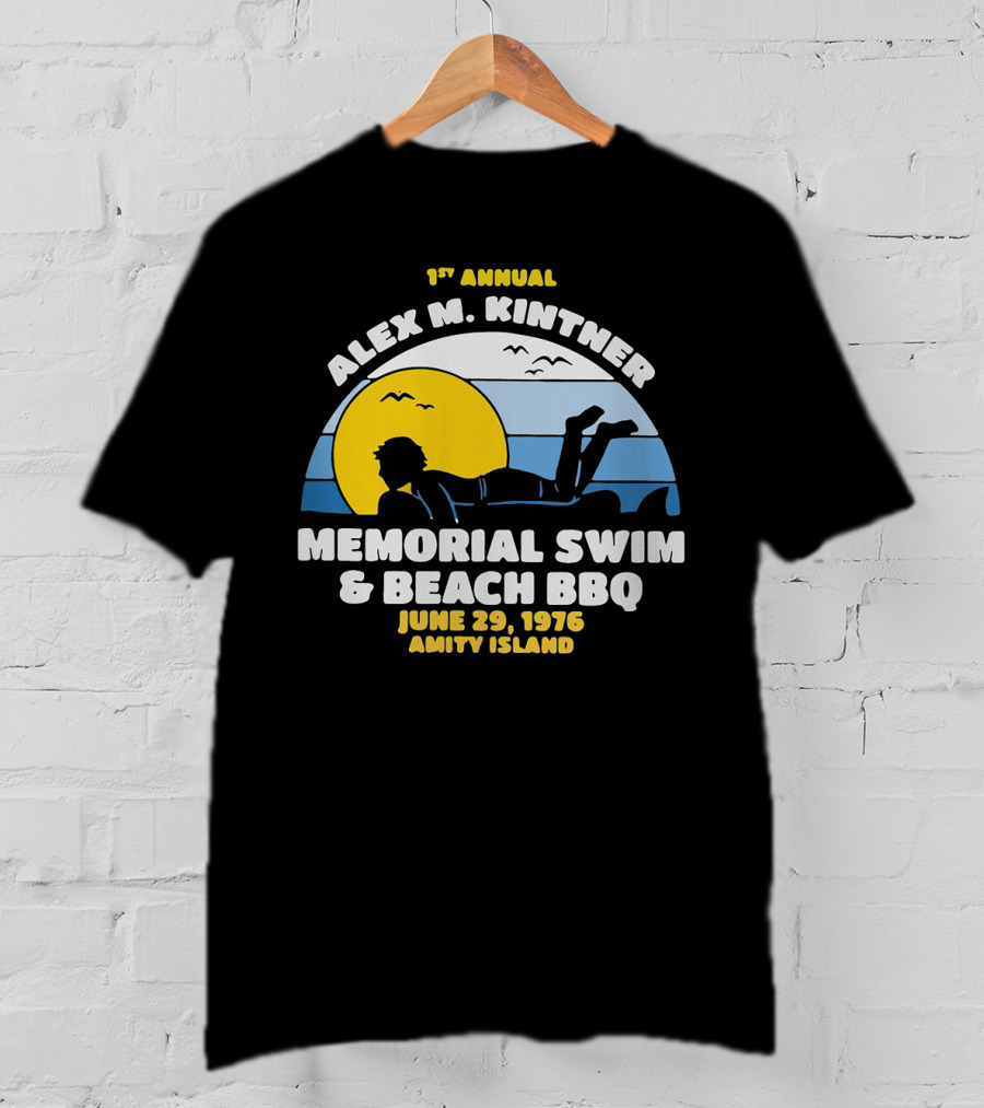 1st Annual Alex M. Kintner Memorial Swim And Beach BBQ June 29, 1976 Amity Island T-Shirt