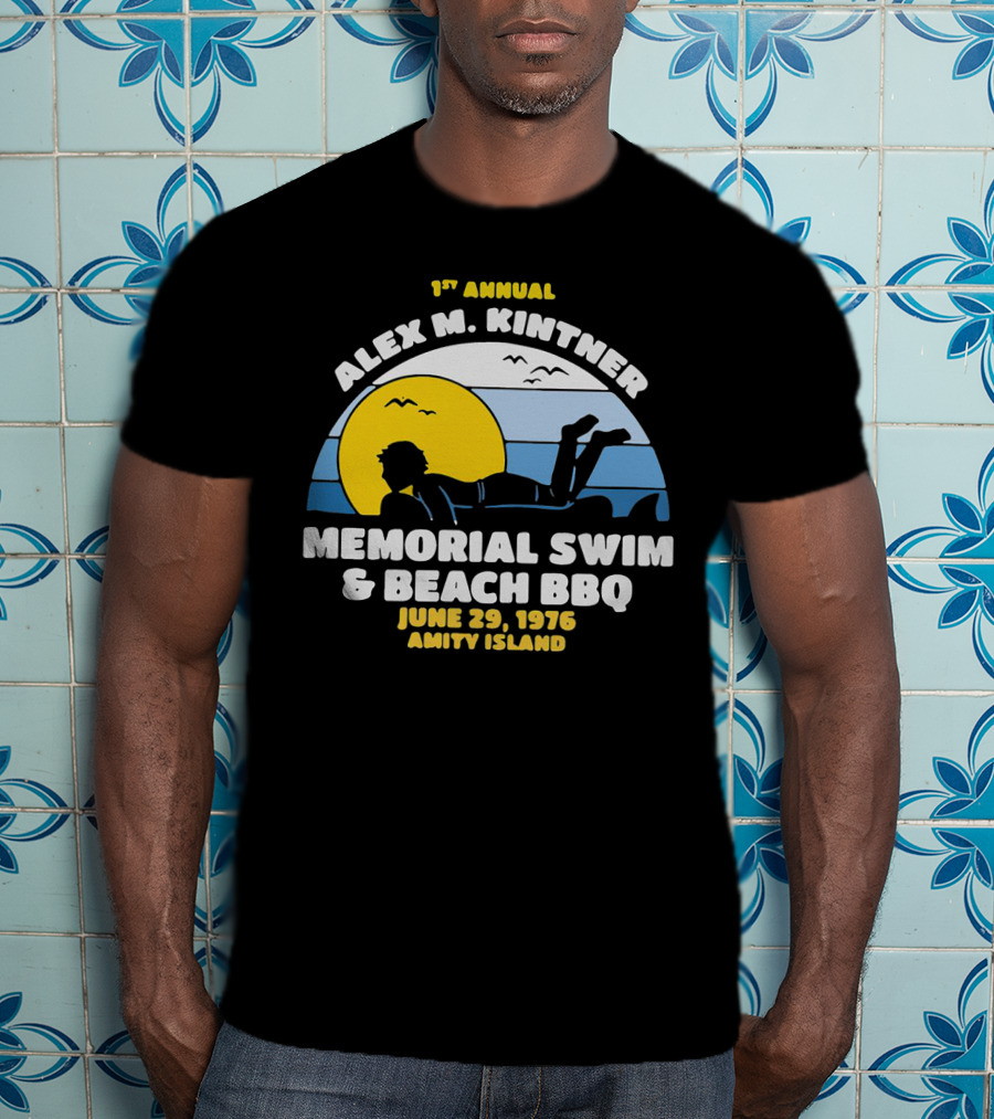 1st Annual Alex M. Kintner Memorial Swim And Beach BBQ June 29, 1976 Amity Island T-Shirt