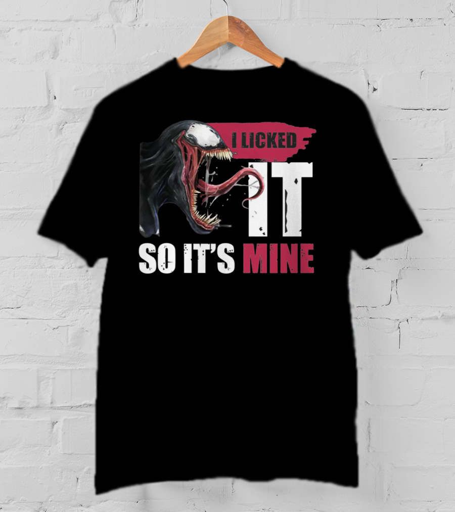 I Licked It So It's Mine Venom Marvel T-Shirt