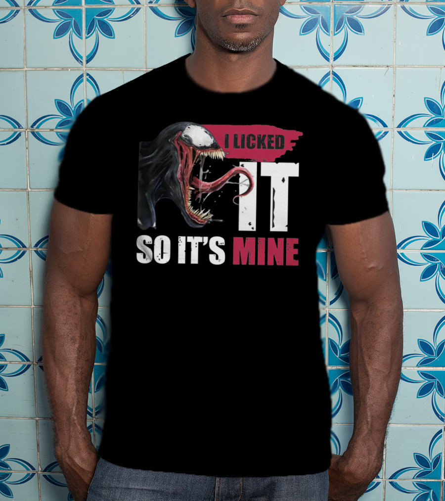 I Licked It So It's Mine Venom Marvel T-Shirt