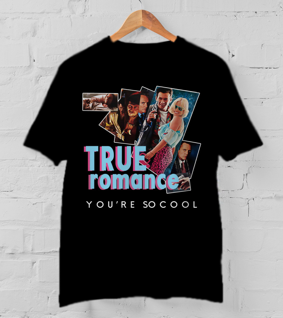 True Romance You're So Cool T-Shirt