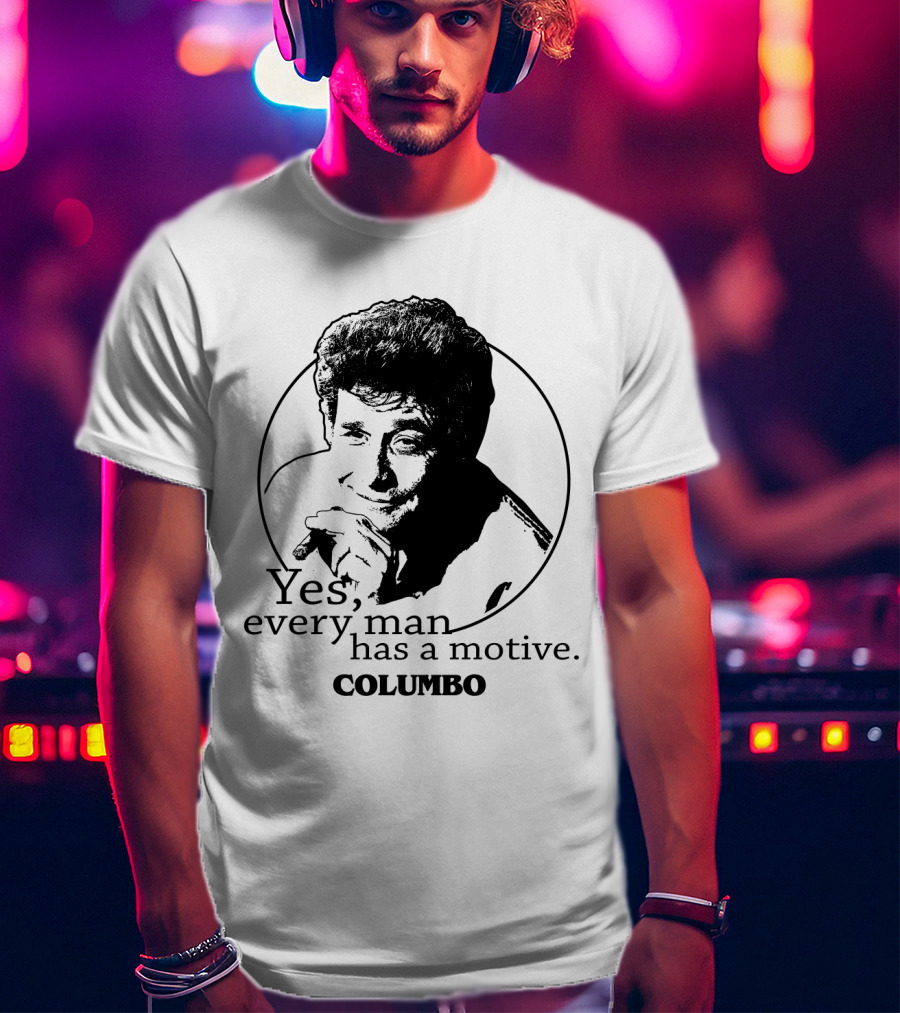 Yes Every Man Has A Motive Columbo T-Shirt