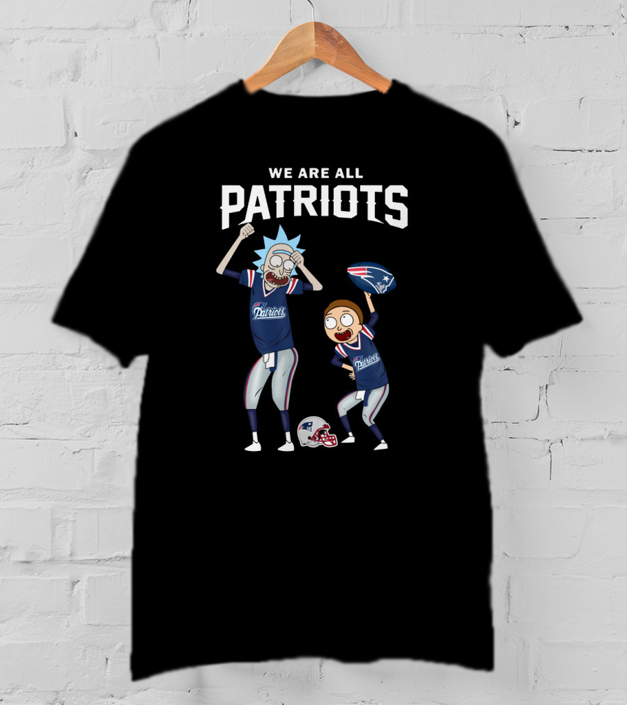 We Are All Patriots Rick And Morty Football Fan T-Shirt