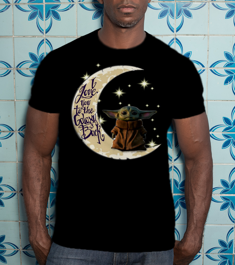 I Love You To The Galaxy And Back Baby Yoda Crescent Moon Stars T-Shirt