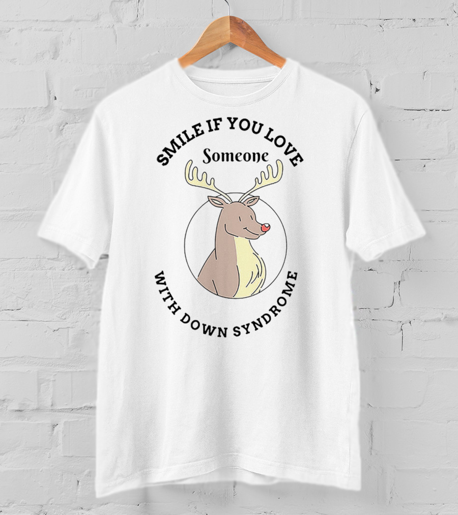 Smile If You Love Someone With Down Syndrome Reindeer T-Shirt