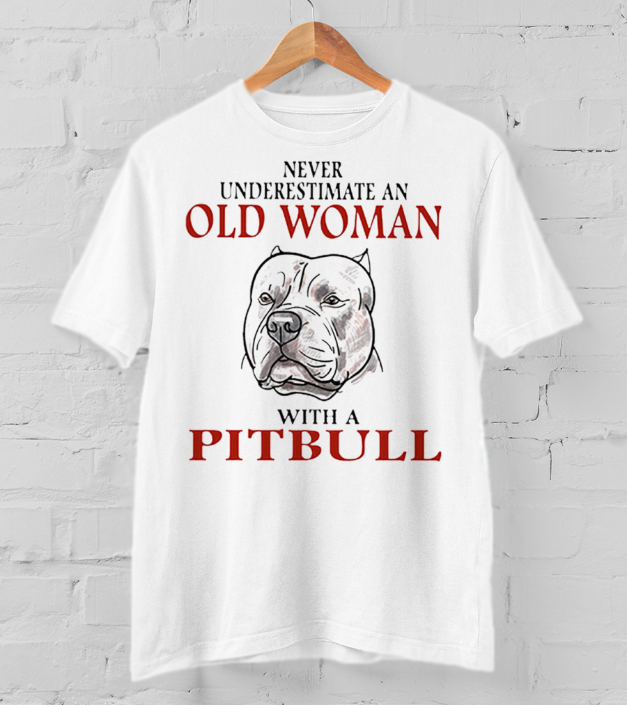 Never Underestimate An Old Woman With A Pitbull Drawing T-Shirt