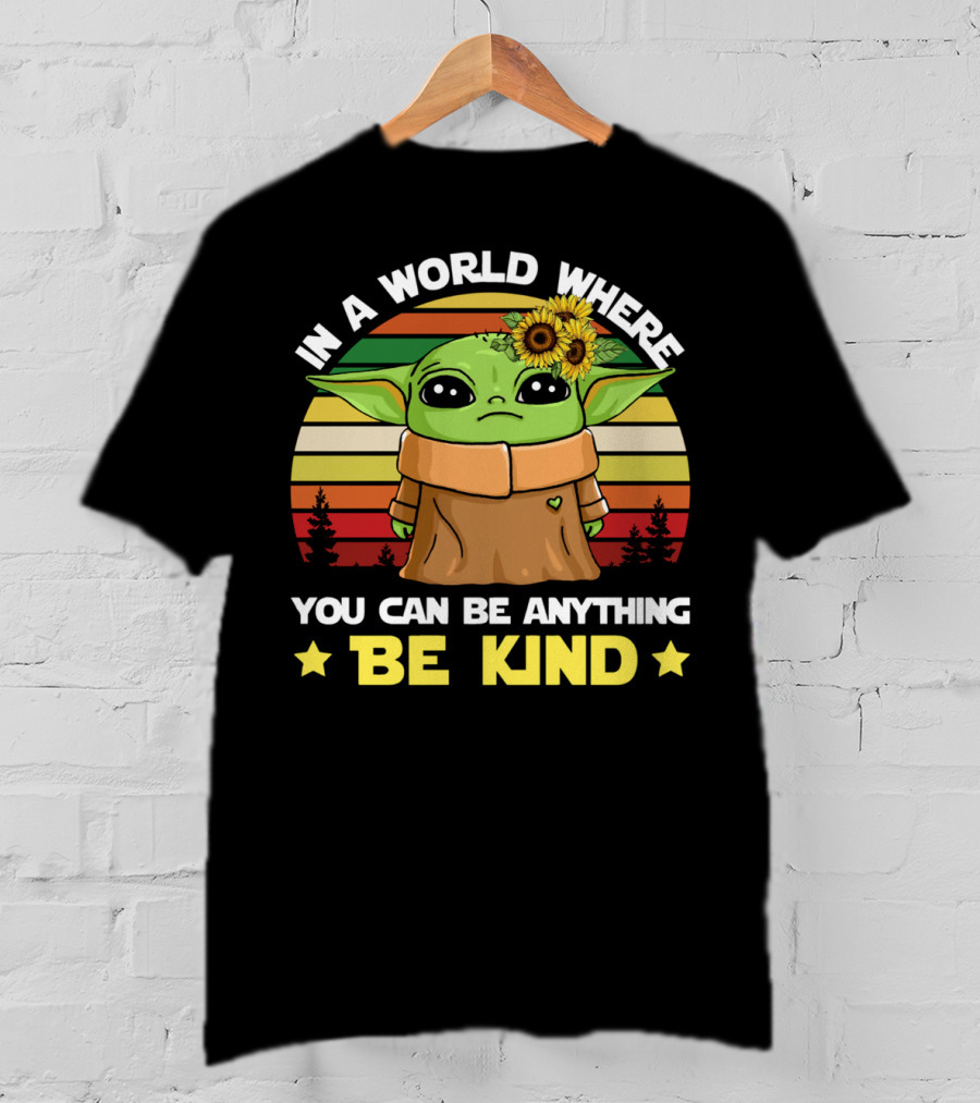 In A World Where You Can Be Anything Be Kind Baby Yoda With Sunflowers And Retro Stripes T-Shirt