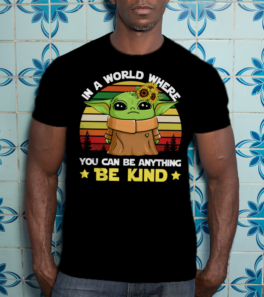 In A World Where You Can Be Anything Be Kind Baby Yoda With Sunflowers And Retro Stripes T-Shirt