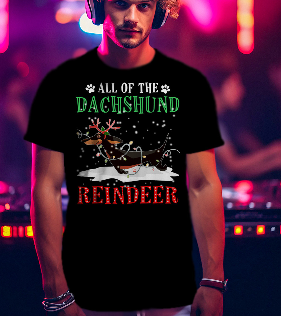 All Of The Dachshund Reindeer T-Shirt