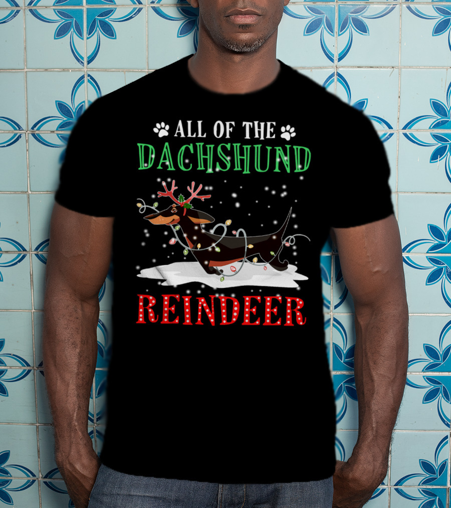 All Of The Dachshund Reindeer T-Shirt