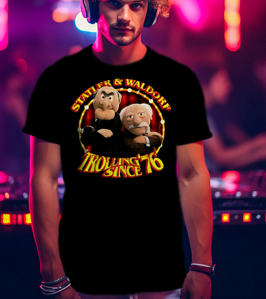 Statler And Waldorf Trolling Since '76 Vintage Muppet Characters T-Shirt