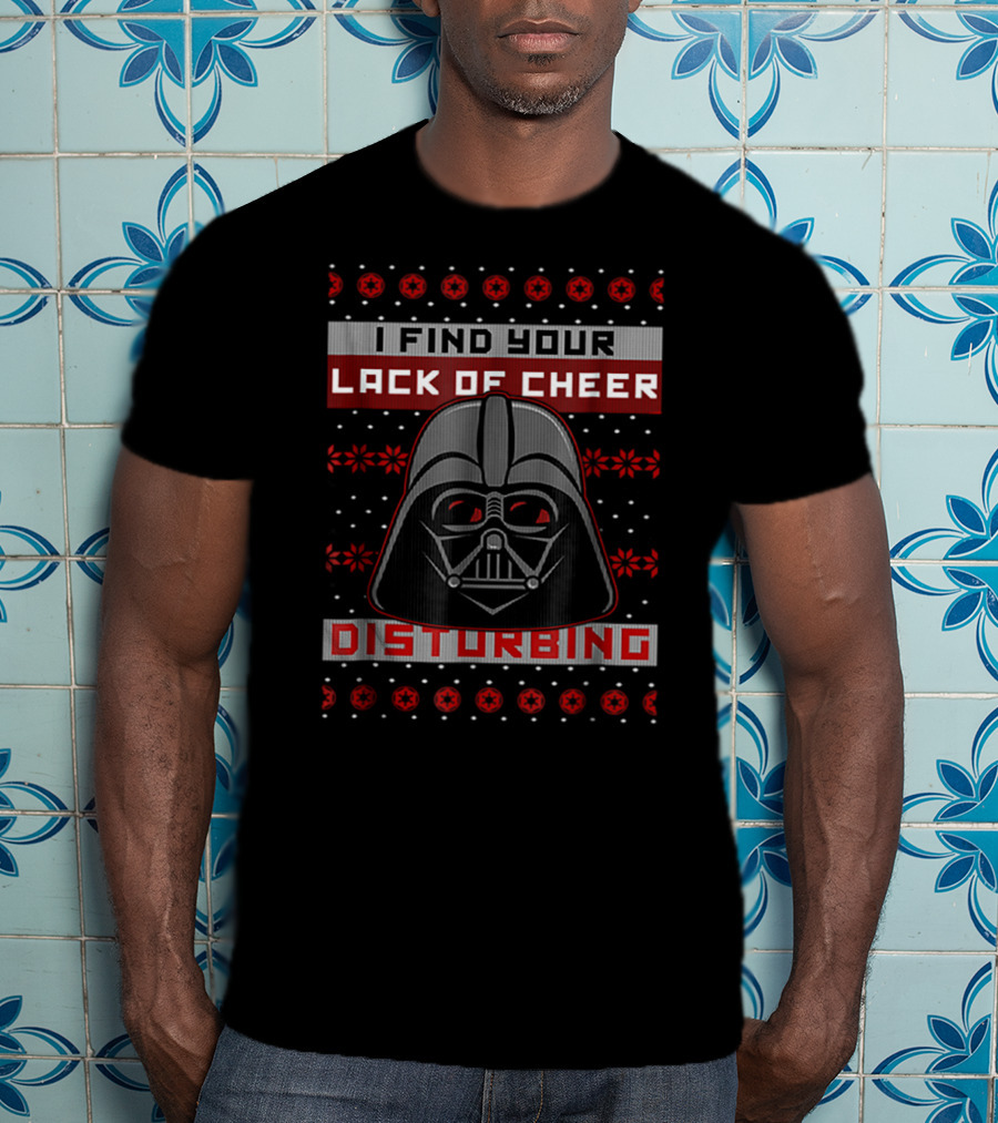 Star Wars Vader I Find Your Lack Of Cheer Disturbing T-Shirt