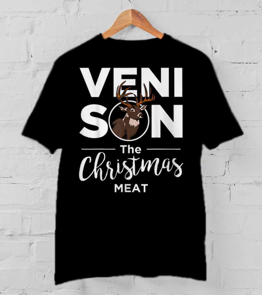 Venison The Christmas Meat Deer Holiday Hunting T-Shirt