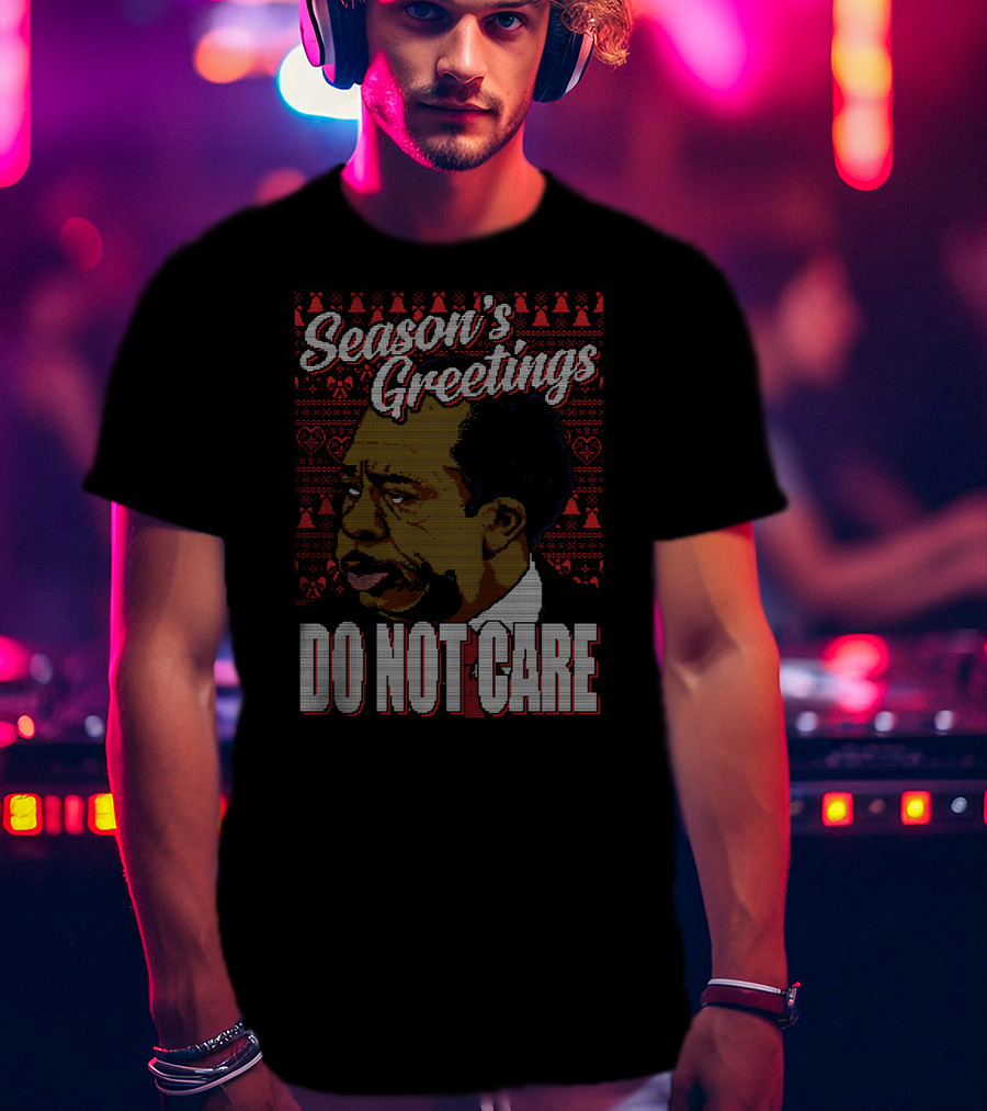 Stanley Hudson Season's Greetings Do Not Care Holiday T-Shirt