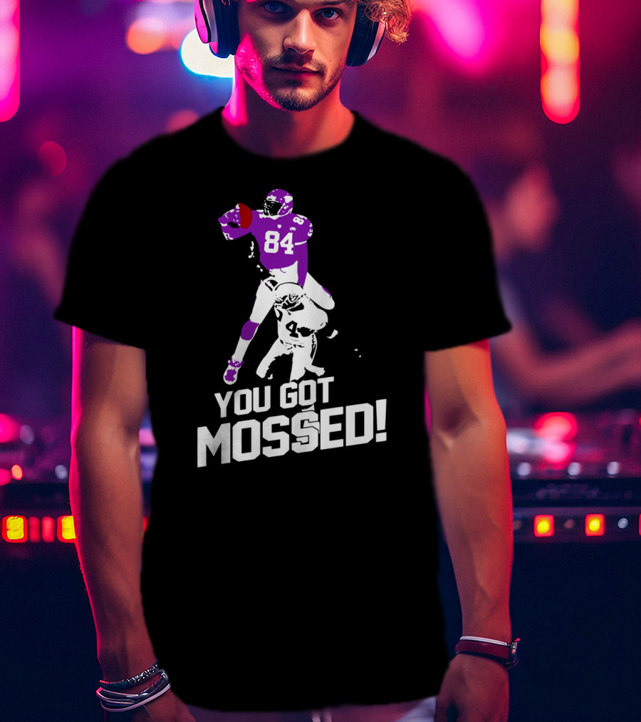 Randy Moss 84 You Got Mossed Football T-Shirt