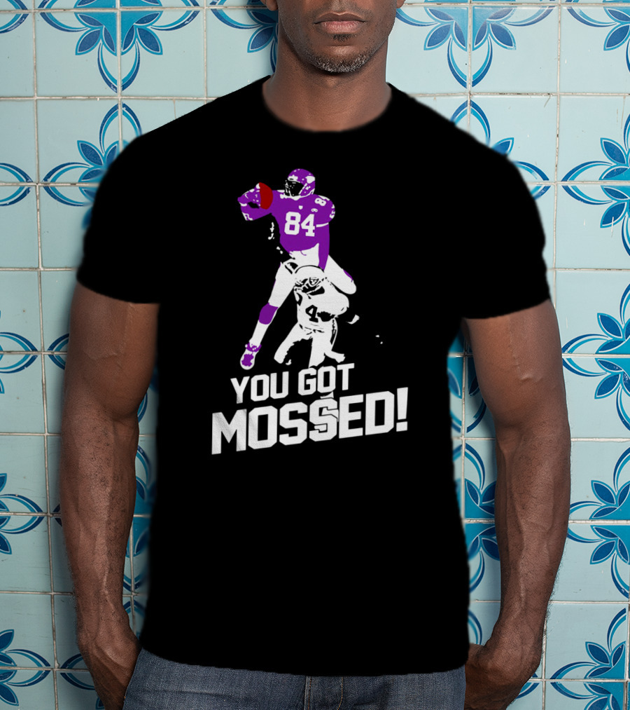 Randy Moss 84 You Got Mossed Football T-Shirt
