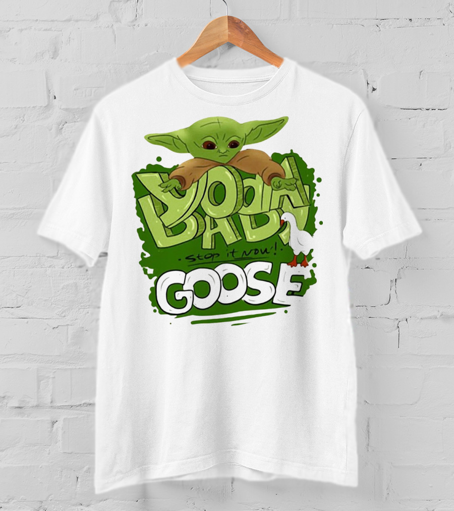 Baby Yoda Stop It Now Goose T-Shirt