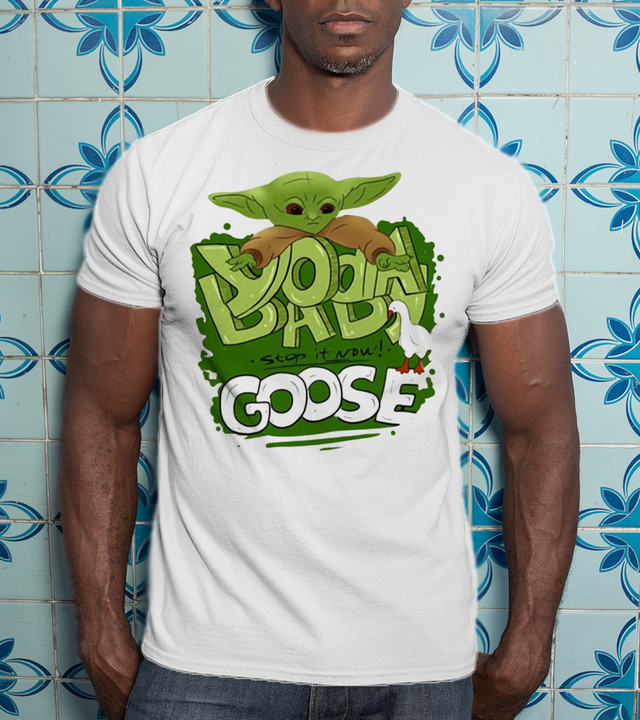 Baby Yoda Stop It Now Goose T-Shirt