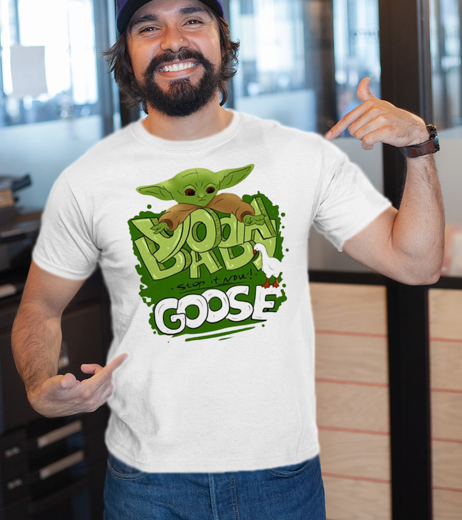 Baby Yoda Stop It Now Goose T-Shirt