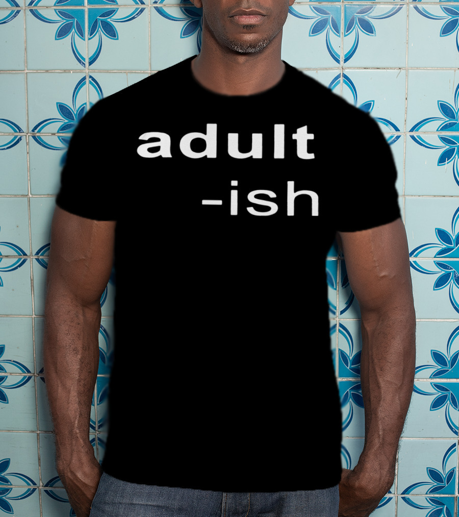 Adult-ish Playful Minimalist Text T-Shirt