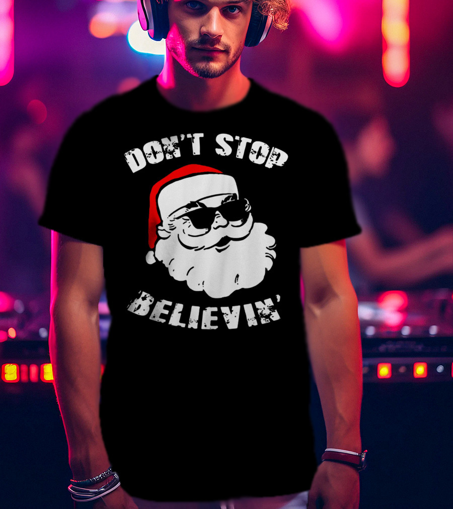 Don't Stop Believin' Santa With Sunglasses T-Shirt