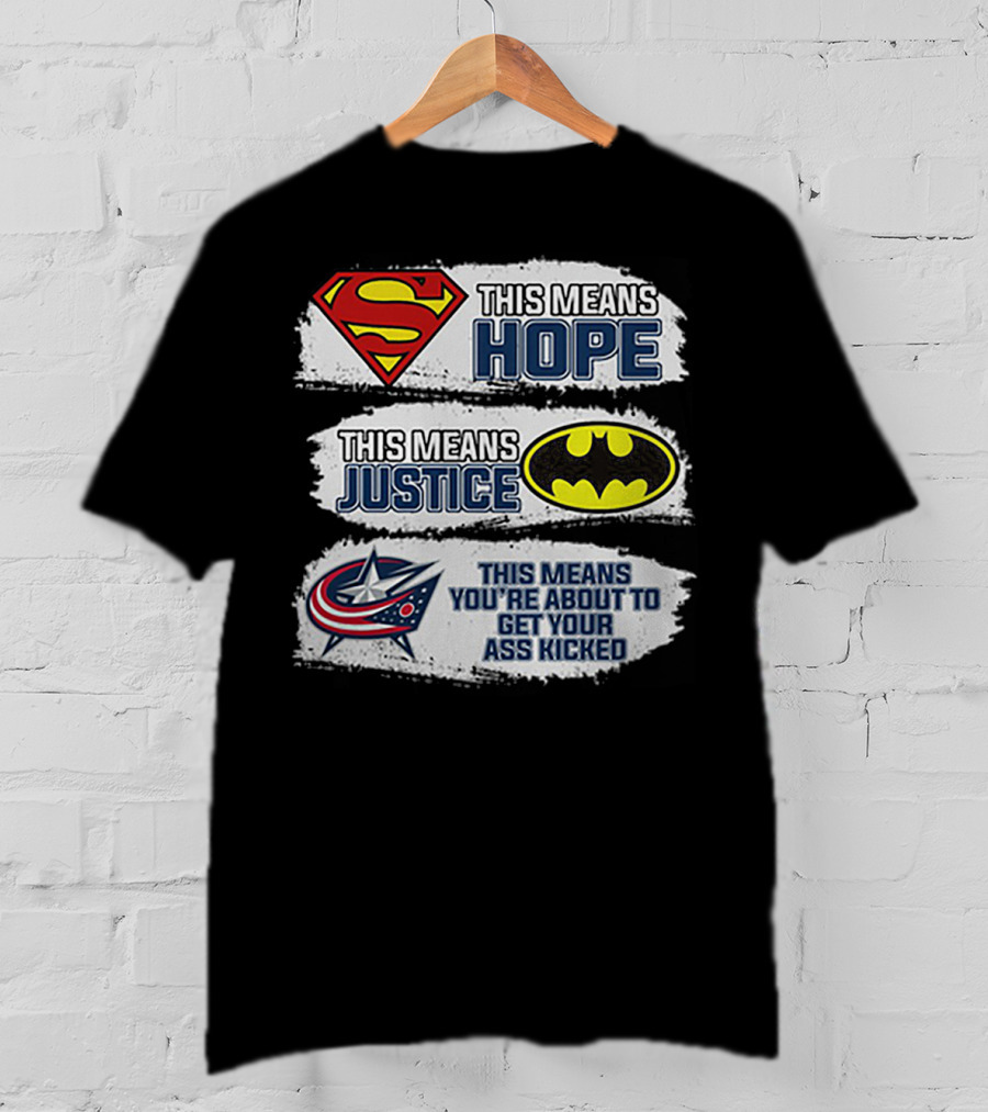 Superman Hope Batman Justice Columbus Blue Jackets Ass Kicked T-Shirt