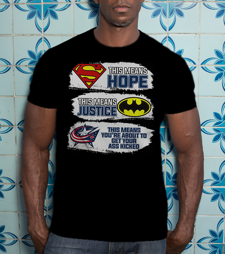 Superman Hope Batman Justice Columbus Blue Jackets Ass Kicked T-Shirt