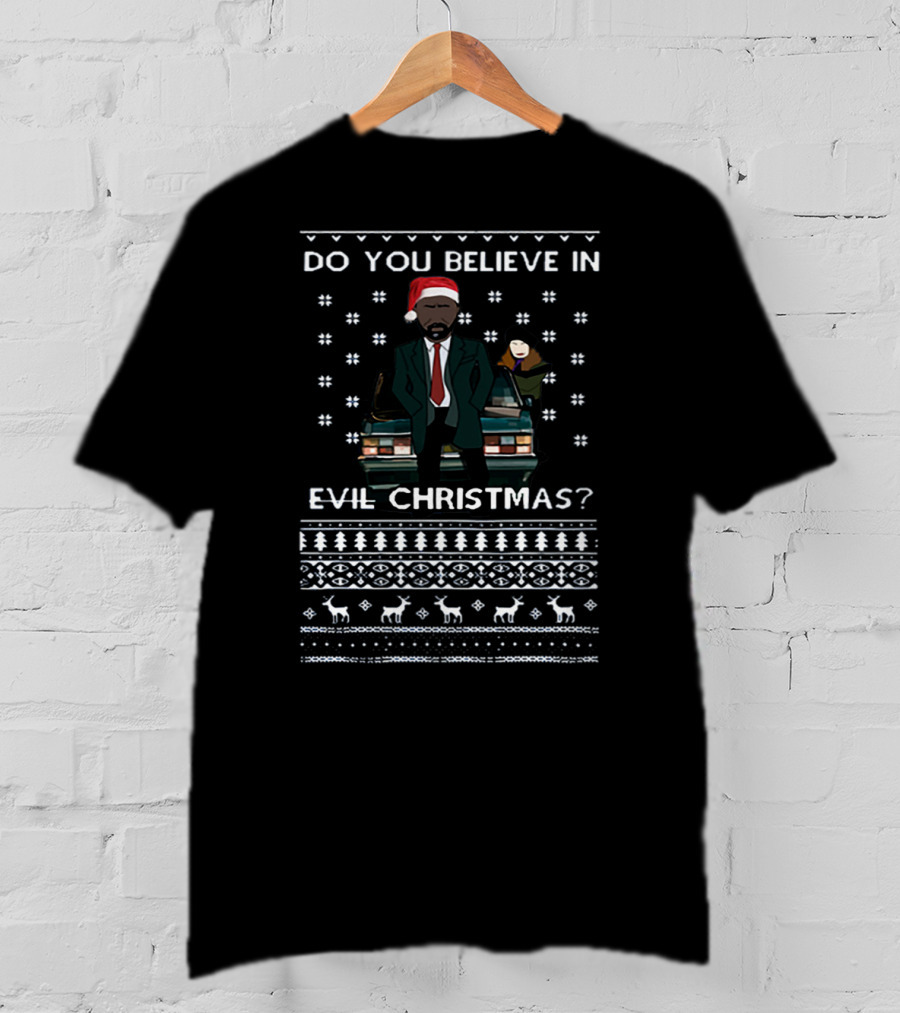Do You Believe In Evil Christmas? Luther Santa Hat Reindeer T-Shirt