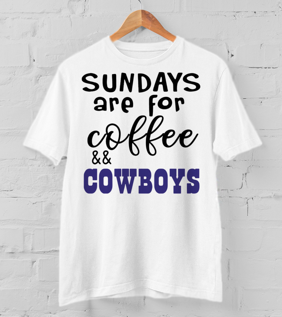 Sundays Are Reserved For Coffee And Cowboys Enthusiasts T-Shirt