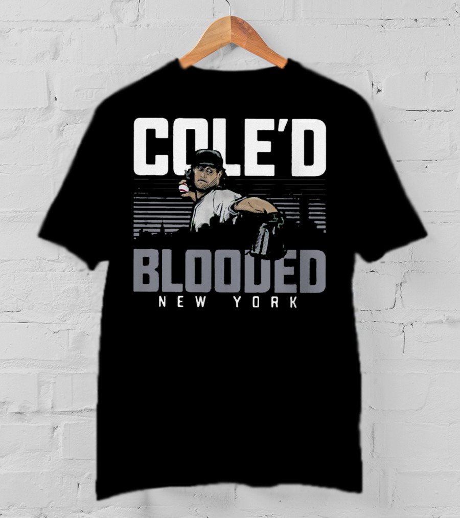 Cole’d Blooded New York Baseball Pitching Legend T-Shirt