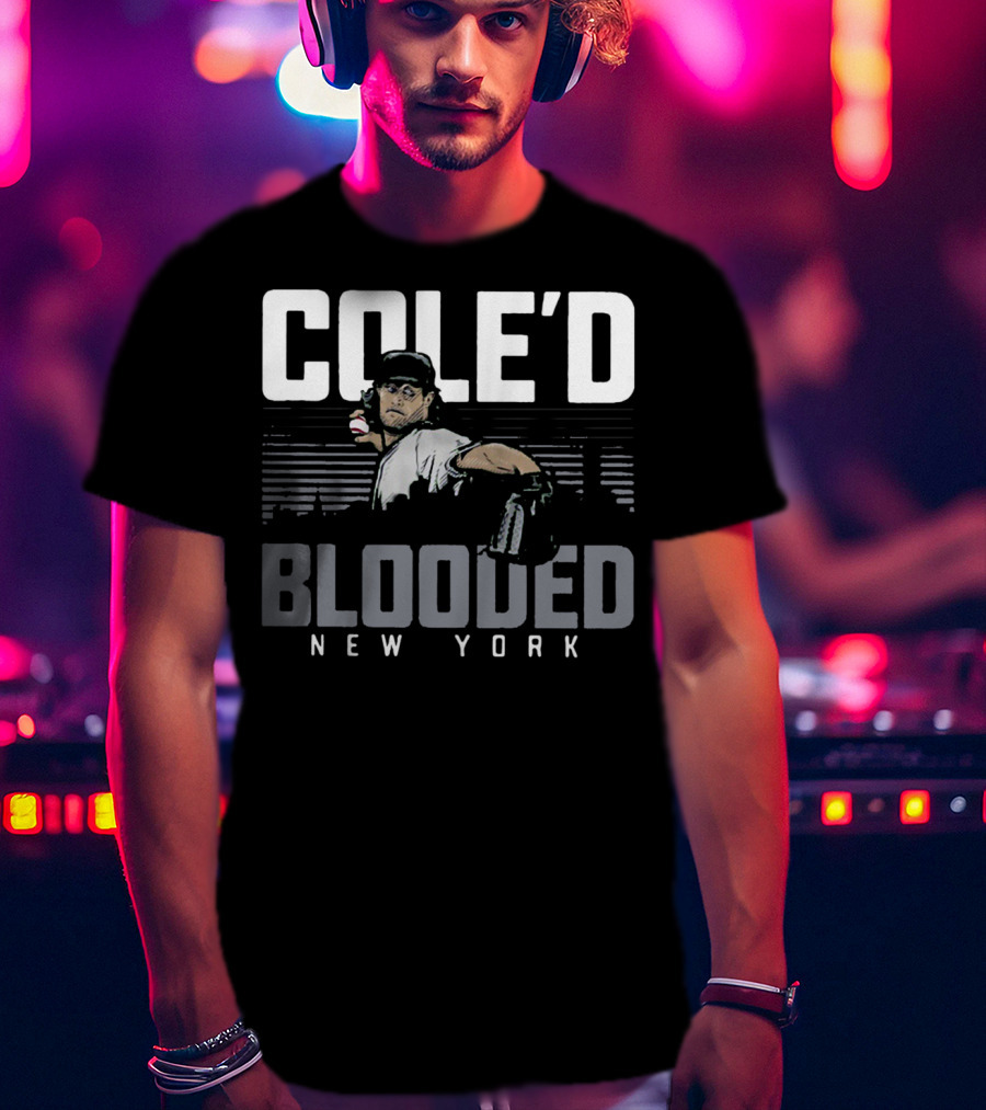 Cole’d Blooded New York Baseball Pitching Legend T-Shirt