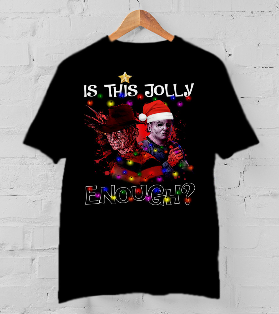 Freddy Krueger Michael Myers Is This Jolly Enough? T-Shirt