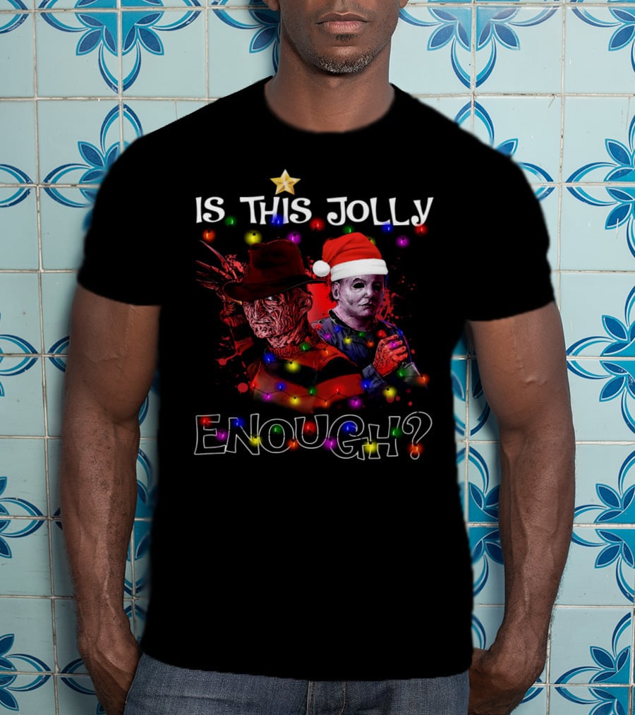 Freddy Krueger Michael Myers Is This Jolly Enough? T-Shirt