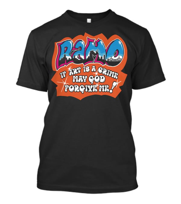 Ramo Skyline Graffiti If Art Is A Crime May God Forgive Me T-Shirt