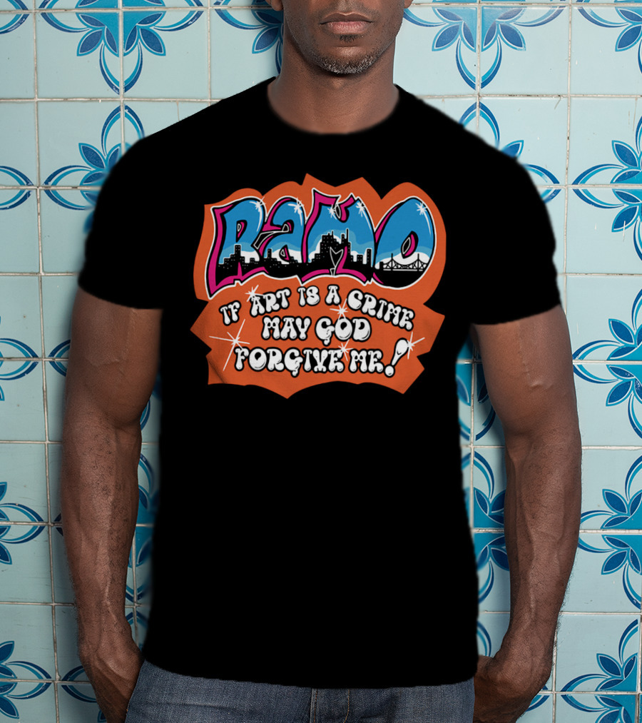 Ramo Skyline Graffiti If Art Is A Crime May God Forgive Me T-Shirt