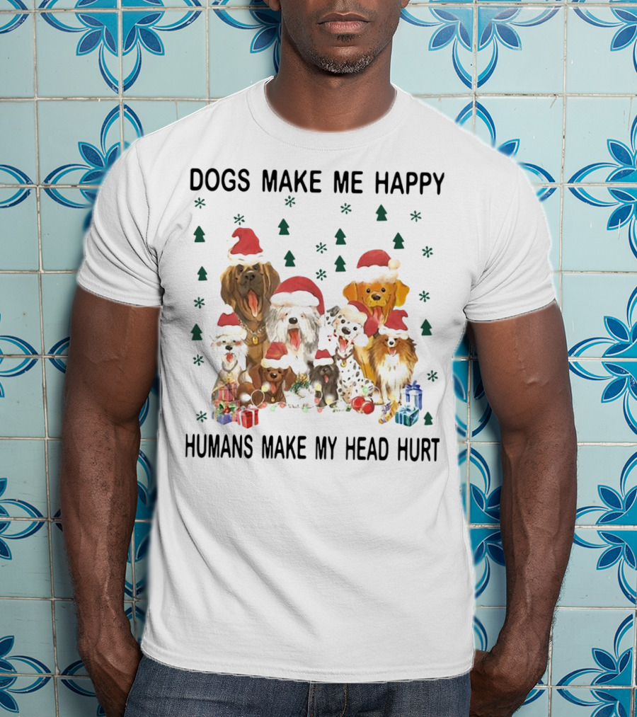 Dogs Make Me Happy Humans Make My Head Hurt Christmas Dogs With Santa Hats And Gifts T-Shirt