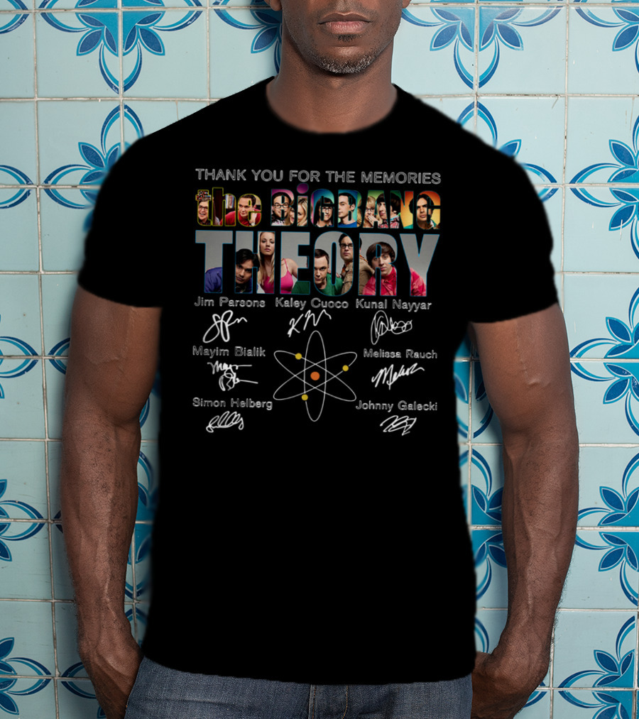 Thank You For The Memories The Big Bang Theory Jim Parsons Kaley Cuoco Kunal Nayyar Mayim Bialik Melissa Rauch Simon Helberg Johnny Galecki Signatures T-Shirt