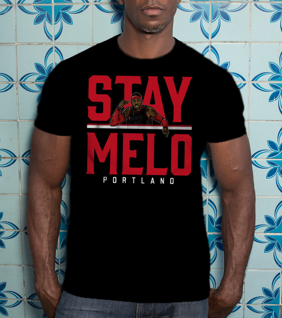 Stay Melo Portland Carmelo Anthony Basketball T-Shirt