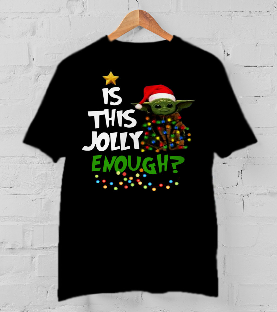 Santa Baby Yoda Is This Jolly Enough? T-Shirt