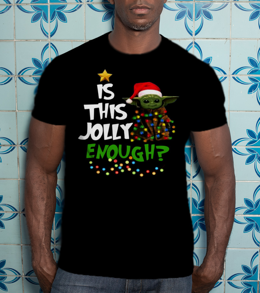 Santa Baby Yoda Is This Jolly Enough? T-Shirt
