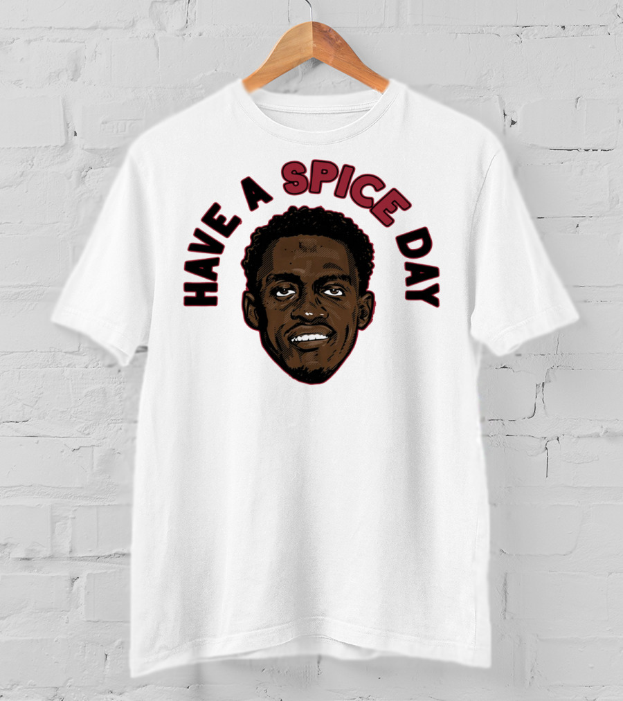 Have A Spice Day Pascal Siakam T-Shirt