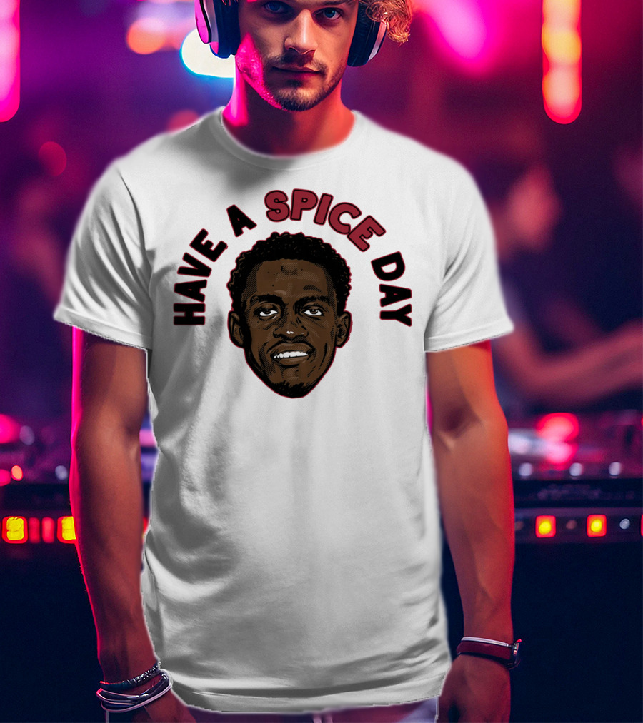 Have A Spice Day Pascal Siakam T-Shirt