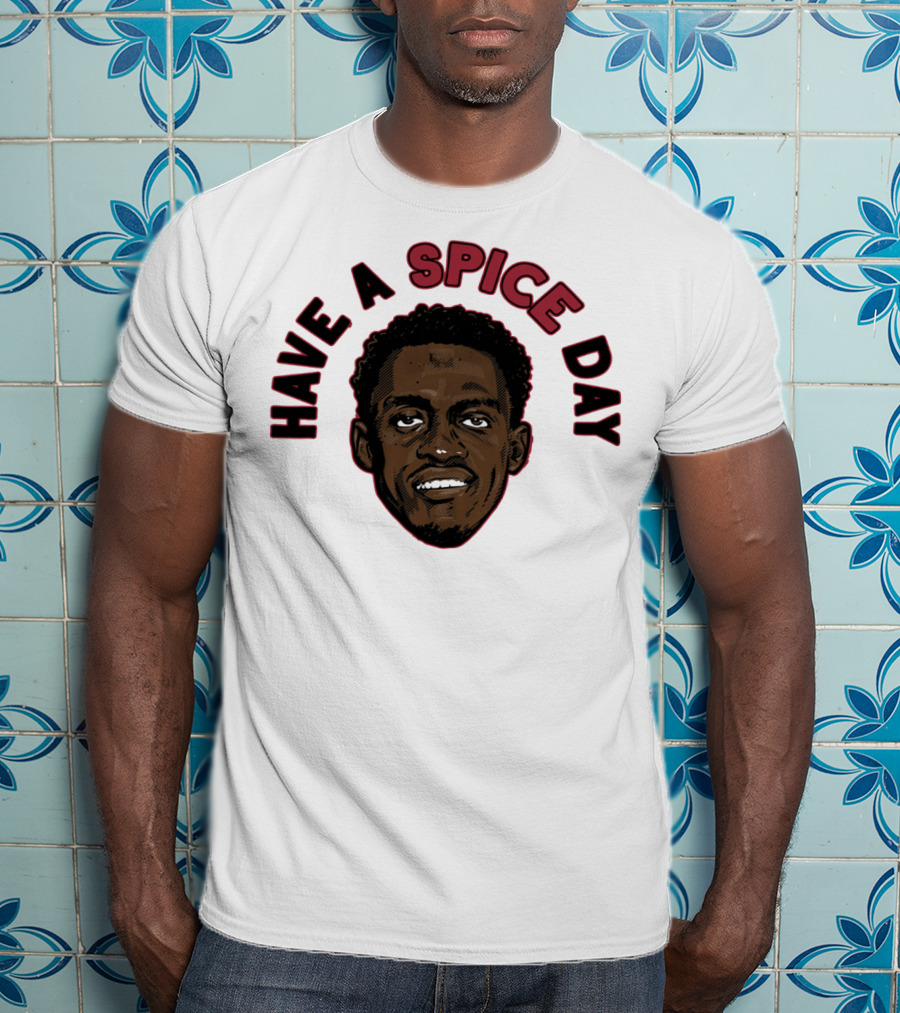 Have A Spice Day Pascal Siakam T-Shirt