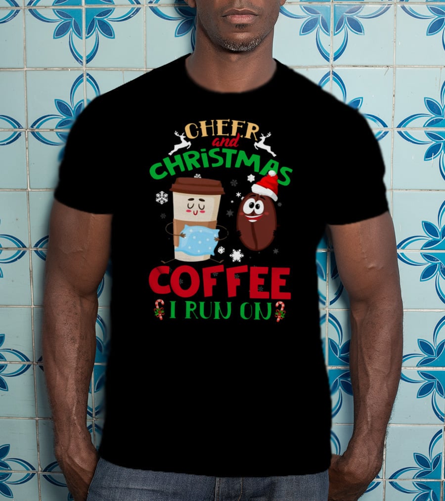 Cheer And Christmas Coffee I Run On T-Shirt
