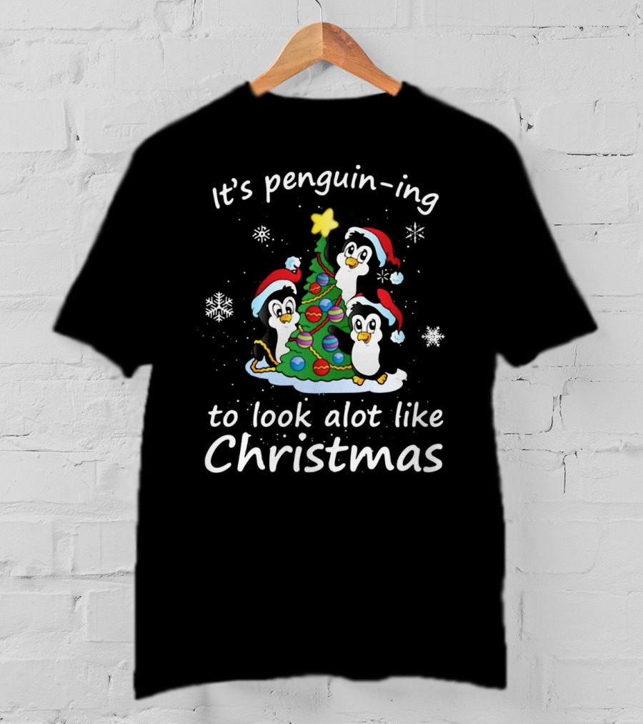Penguin-ing To Look Alot Like Christmas Penguins Tree Santa Hats Snowflakes T-Shirt