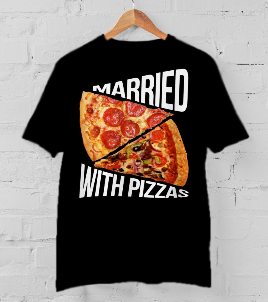 Married With Pizzas Pepperoni And Veggie Slices Humor T-Shirt