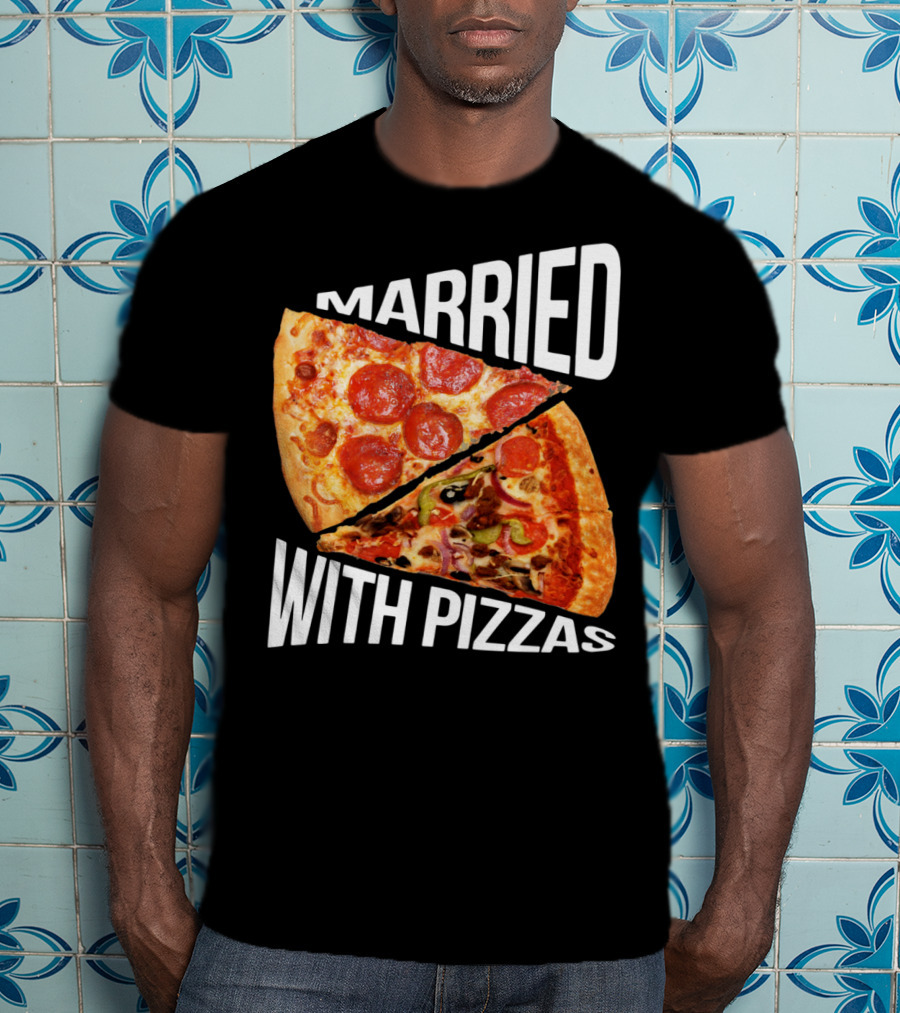 Married With Pizzas Pepperoni And Veggie Slices Humor T-Shirt