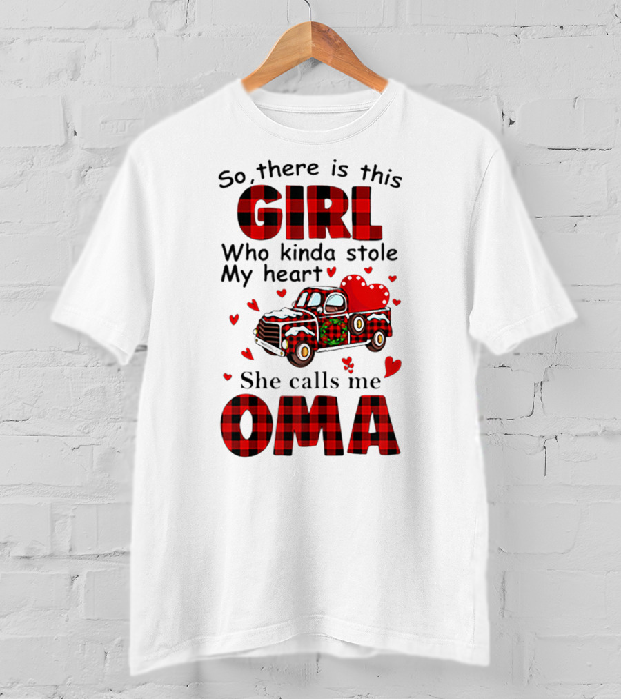There Is This Christmas Girl Who Kinda Stole My Heart She Calls Me Oma T-Shirt